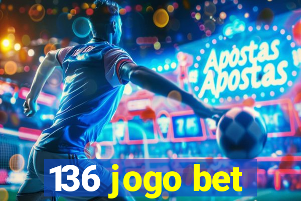 136 jogo bet